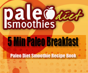 5 Min Paleo Breakfast: Paleo Diet Smoothie Recipe Book