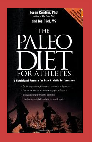 The Paleo Diet for Athletes: A Nutritional Formula for Peak Athletic Performance 