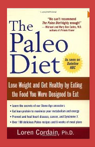 The Paleo Diet: Lose Weight and Get Healthy by Eating the Food You Were Designed to Eat